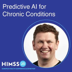 #HIMSS23Europe - Predictive AI for Chronic Conditions