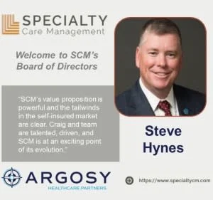 Specialty Care Management Welcomes Steve Hynes to its Board of Directors