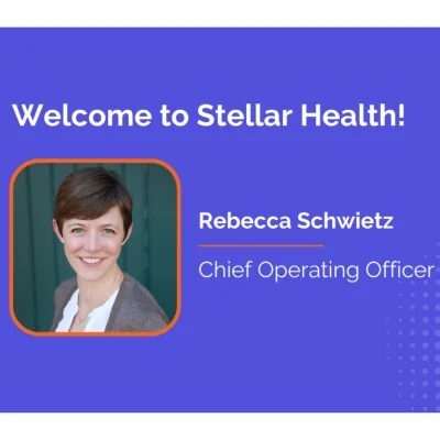 Stellar Health Appoints Rebecca Schwietz as New Chief Operating Officer