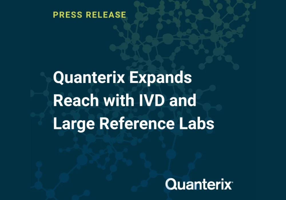 Quanterix Expands Reach with IVD and Large Reference Labs