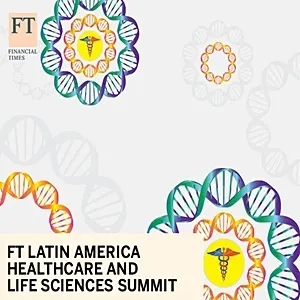 FT Latin America Healthcare &amp; Life Sciences Summit