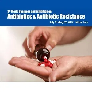 Antibiotics 2017: 3rd World Congress &amp; Exhibition on Antibiotics and Antibiotic Resistance