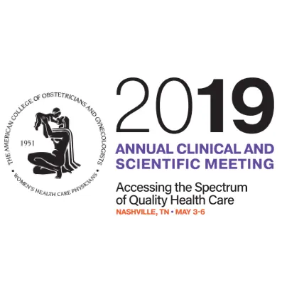 ACOG 2019 - American College of Obstetricians and Gynecologists Annual Meeting