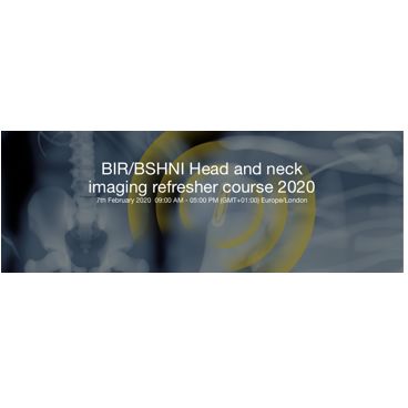 BIR/BSHNI Head and neck imaging refresher course 2020