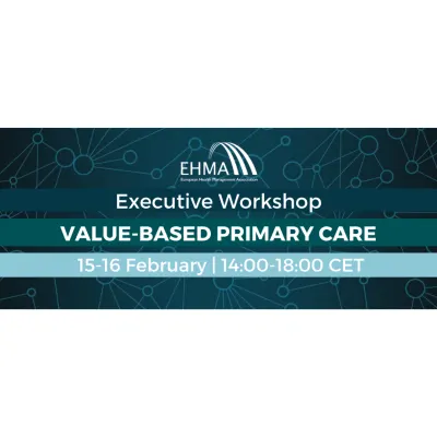 Executive Workshop &ndash; Value-based Primary Care - EHMA