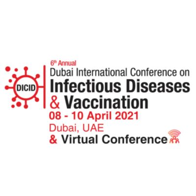 6th Dubai International Conference on Infectious Diseases and Vaccination (DICID)