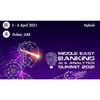 Middle East Banking AI &amp; Analytics Summit 2021