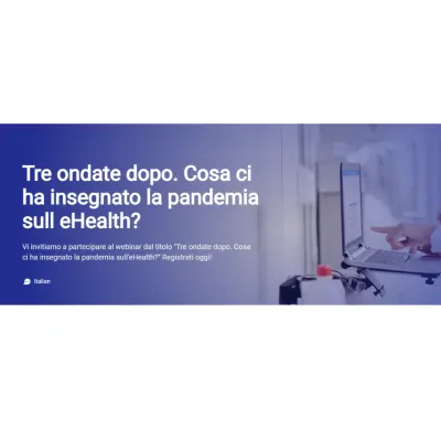 Tre ondate dopo. Cosa ci ha insegnato la pandemia sull&rsquo;e-Health?