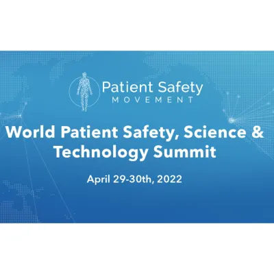 2022 The World Patient Safety, Science &amp; Technology Summit