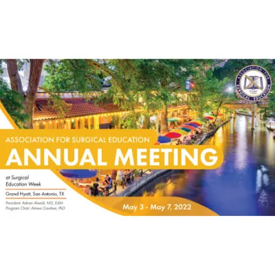 ASE 2022 - Association for Surgical Education Annual Meeting