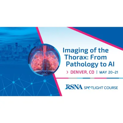 RSNA Spotlight Course: Imaging of the Thorax: From Pathology to AI