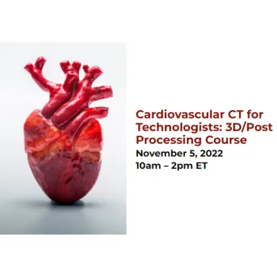 Cardiovascular CT for Technologists: 3D/Post Processing Course