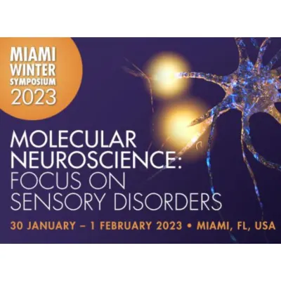 Miami Winter Symposium 2023- Molecular Neuroscience: Focus on Sensory Disorders