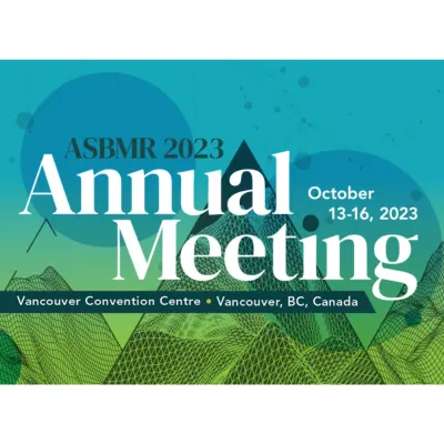 ASBMR 2023 - American Society of Bone &amp; Mineral Research Annual Meeting 