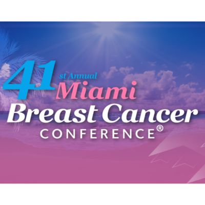 41st Annual Miami Breast Cancer Conference