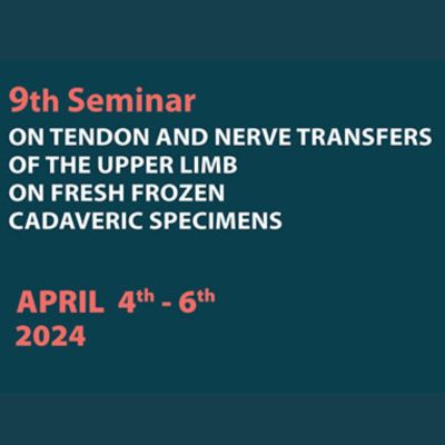 9th Seminar on Tendon and Nerve Transfers of the Upper Limb on fresh frozen Cadaveric Specimens