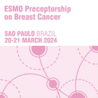 ESMO Preceptorship On Breast Cancer 2024