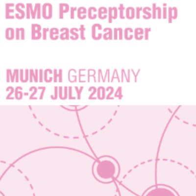 ESMO Preceptorship on Breast Cancer 2024