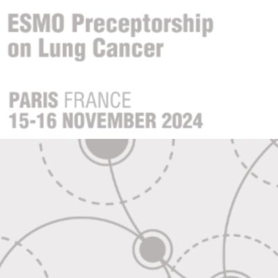 ESMO Preceptorship on Lung Cancer 2024