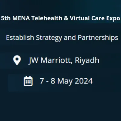 5th MENA Telehealth &amp; Virtual Care Expo