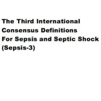 The Third International Consensus Definitions For Sepsis and Septic Shock (Sepsis-3) 