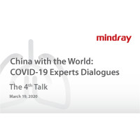 Mindray - China with the World: COVID-19 Experts Dialogues - The 4th Talk Transcript
