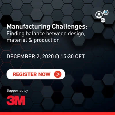 3M Webinar: Manufacturing Challenges: Finding Balance Between Design, Material &amp; Production