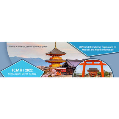 ICMHI 2022 - 6th International Conference on Medical and Health Informatics