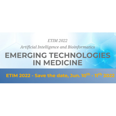 ETIM 2022 - Emerging Technologies in Medicine 