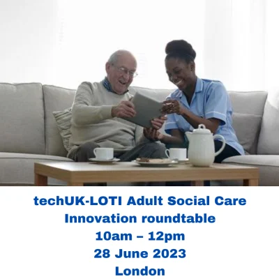 techUK-LOTI Adult Social Care Innovation roundtable