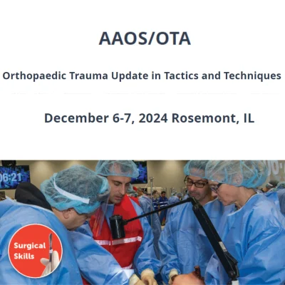 AAOS/OTA Orthopaedic Trauma Update in Tactics and Techniques 2024