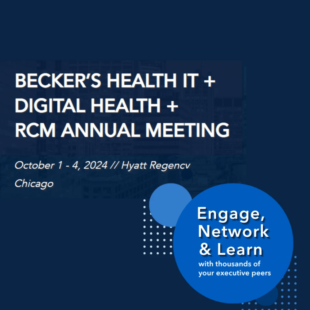 Becker&#039;s 9th Annual Health IT + Digital Health + RCM Conference