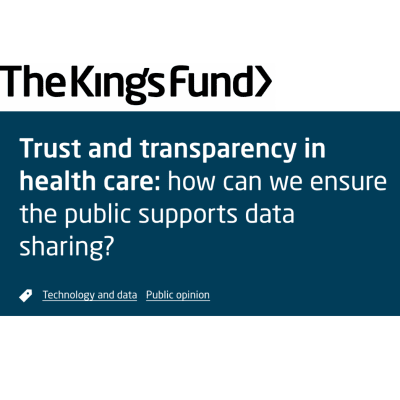 Trust and transparency in health care: how can we ensure the public supports data sharing? Trust and transparency in health care: how can we ensure the public supports data sharing?