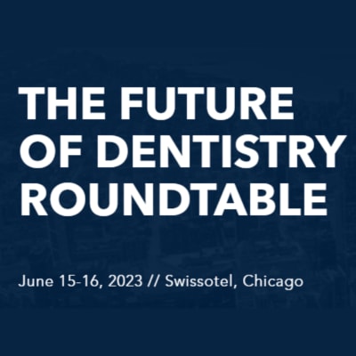 The Future of Dentistry Roundtable 2023 The Future of Dentistry Roundtable 2023