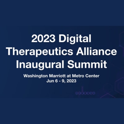 2023 Digital Therapeutics Alliance Inaugural Summit 2023 Digital Therapeutics Alliance Inaugural Summit
