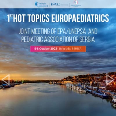 1st HOT TOPICS EUROPAEDIATRICS Joint Meeting of EPA / UNEPSA and Pediatric Association of Serbia 1st HOT TOPICS EUROPAEDIATRICS Joint Meeting of EPA / UNEPSA and Pediatric Association of Serbia