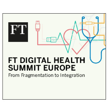 FT Digital Health Summit Europe 2018 FT Digital Health Summit Europe 2018
