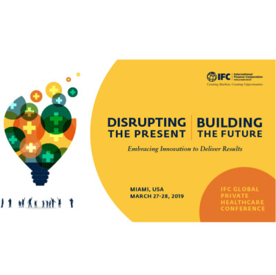 IFC Global Private Health Conference 2019 IFC Global Private Health Conference 2019