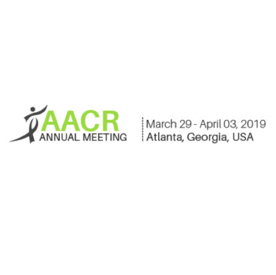 American Association for Cancer Research (AACR) Meeting 2019 American Association for Cancer Research (AACR) Meeting 2019