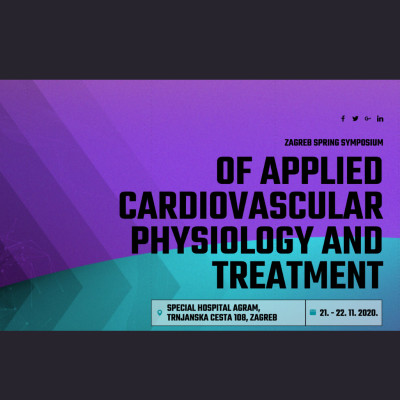 ZAGREB SPRING SYMPOSIUM OF APPLIED CARDIOVASCULAR PHYSIOLOGY AND TREATMENT ZAGREB SPRING SYMPOSIUM OF APPLIED CARDIOVASCULAR PHYSIOLOGY AND TREATMENT