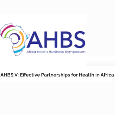 Africa Health Business Symposium (AHBS) V 2020 Africa Health Business Symposium (AHBS) V 2020