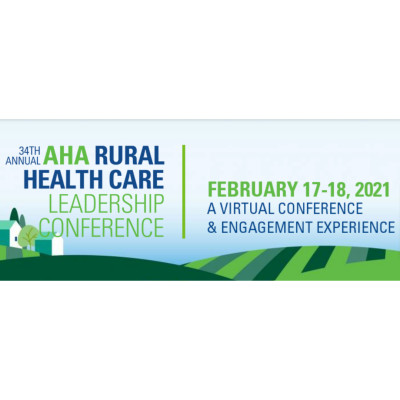 34th Annual AHA Rural Health Care Leadership Conference 2021 34th Annual AHA Rural Health Care Leadership Conference 2021