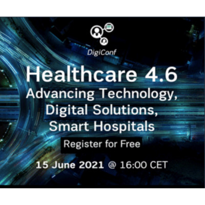 Healthcare 4.6: Advancing Technology, Digital Solutions, Smart Hospitals Healthcare 4.6: Advancing Technology, Digital Solutions, Smart Hospitals