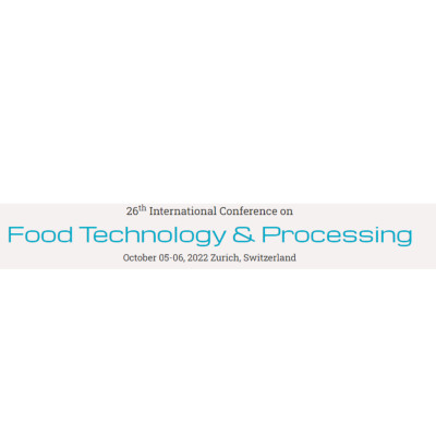 26th International Conference on Food Technology & Processing 26th International Conference on Food Technology & Processing