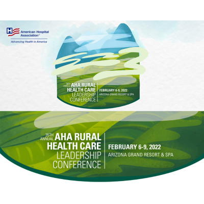 35th Annual AHA Rural Health Care Leadership Conference 2022 35th Annual AHA Rural Health Care Leadership Conference 2022