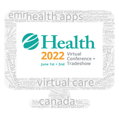 e-Health 2022 Conference and Tradeshow e-Health 2022 Conference and Tradeshow