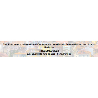 eTELEMED 2022: The Fourteenth International Conference on eHealth, Telemedicine & Social Medicine eTELEMED 2022: The Fourteenth International Conference on eHealth, Telemedicine & Social Medicine