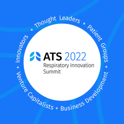 ATS 2022 Respiratory Innovation Summit ATS 2022 Respiratory Innovation Summit