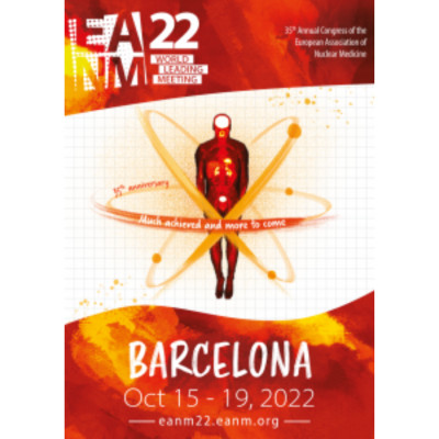EANM 2022 - 35th Annual Congress of the European Association of Nuclear Medicine EANM 2022 - 35th Annual Congress of the European Association of Nuclear Medicine