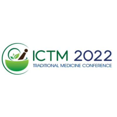 ICTM 2022, International Conference On Traditional Medicine and Ethnomedicine Research ICTM 2022, International Conference On Traditional Medicine and Ethnomedicine Research